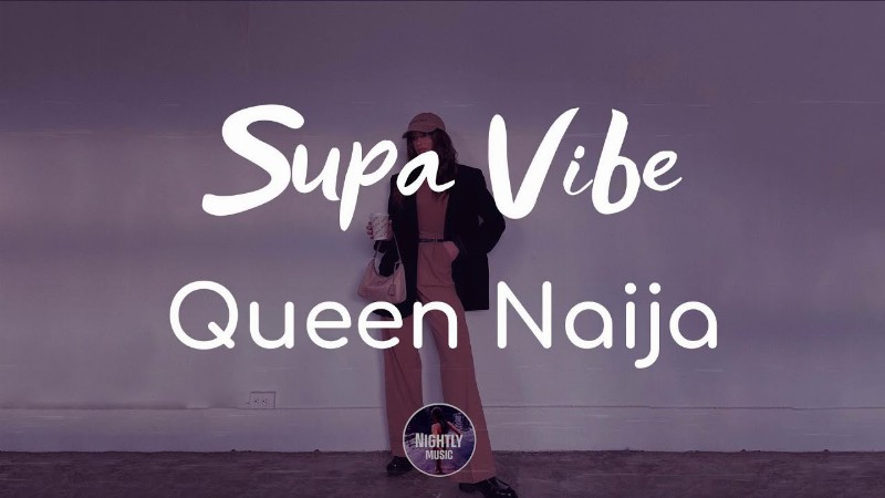 image 0 Queen Naija - Supa Vibe (lyrics)