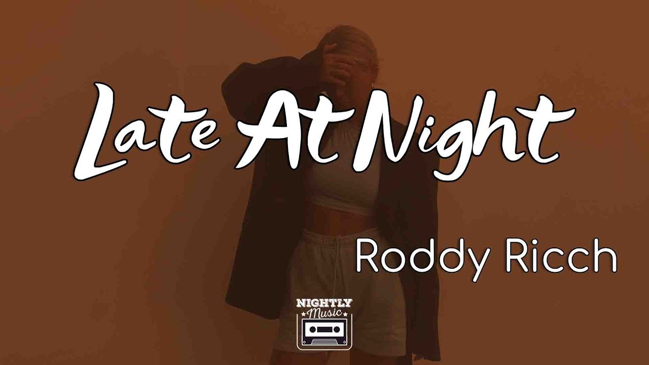 Roddy Ricch - Late At Night (lyrics) : Kiss Me In The Morning Or Late At Night