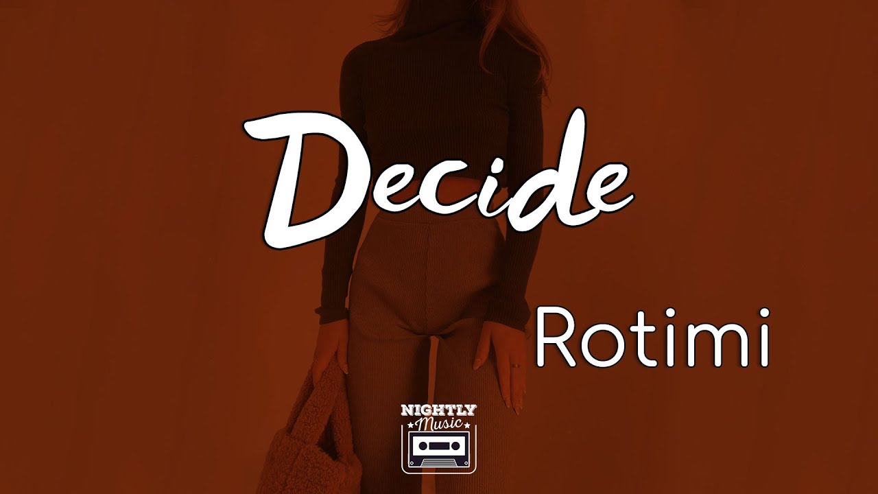 Rotimi - Decide (lyrics)