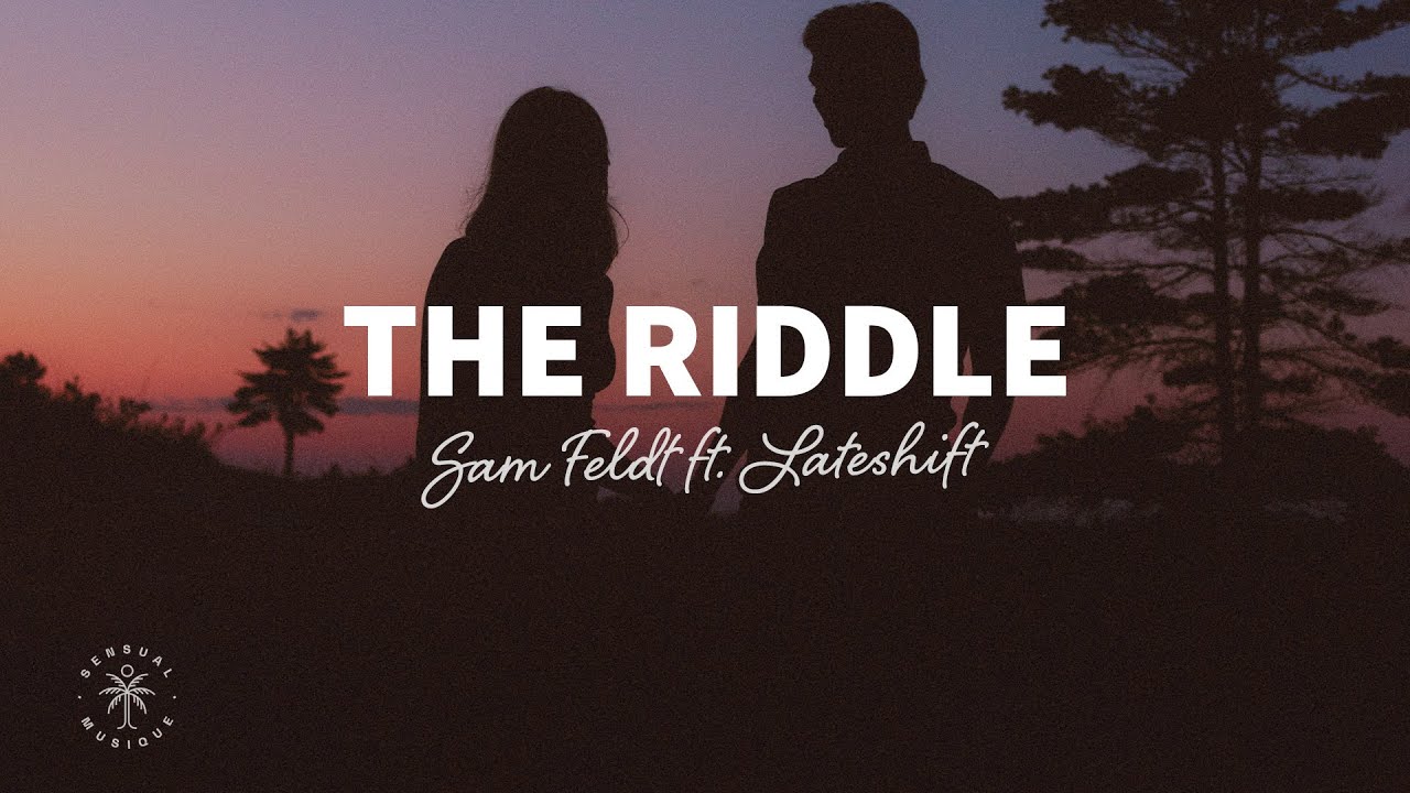Sam Feldt - The Riddle (lyrics) Ft. Lateshift