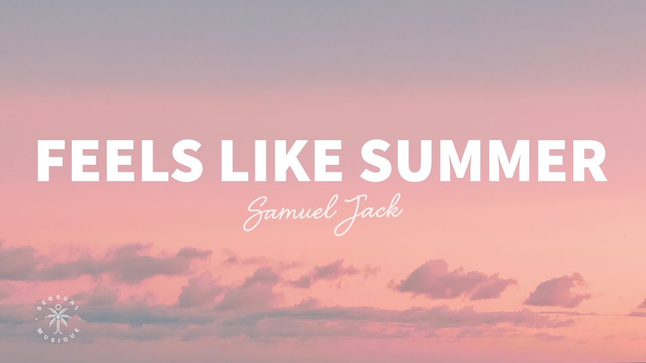 image 0 Samuel Jack - Feels Like Summer (lyrics)