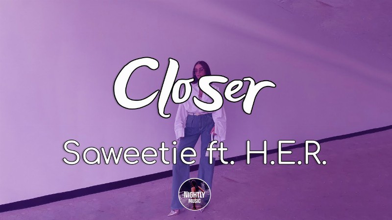 image 0 Saweetie - Closer Ft. H.e.r. (lyrics) : I Love Everything You Do