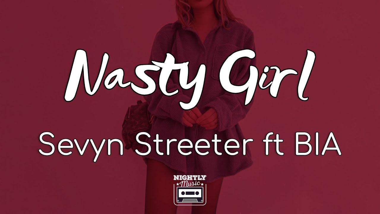 image 0 Sevyn Streeter - Nasty Girl Ft. Bia (lyrics)