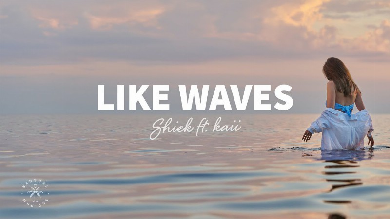 Shiek - Like Waves (lyrics) Ft. Kaii