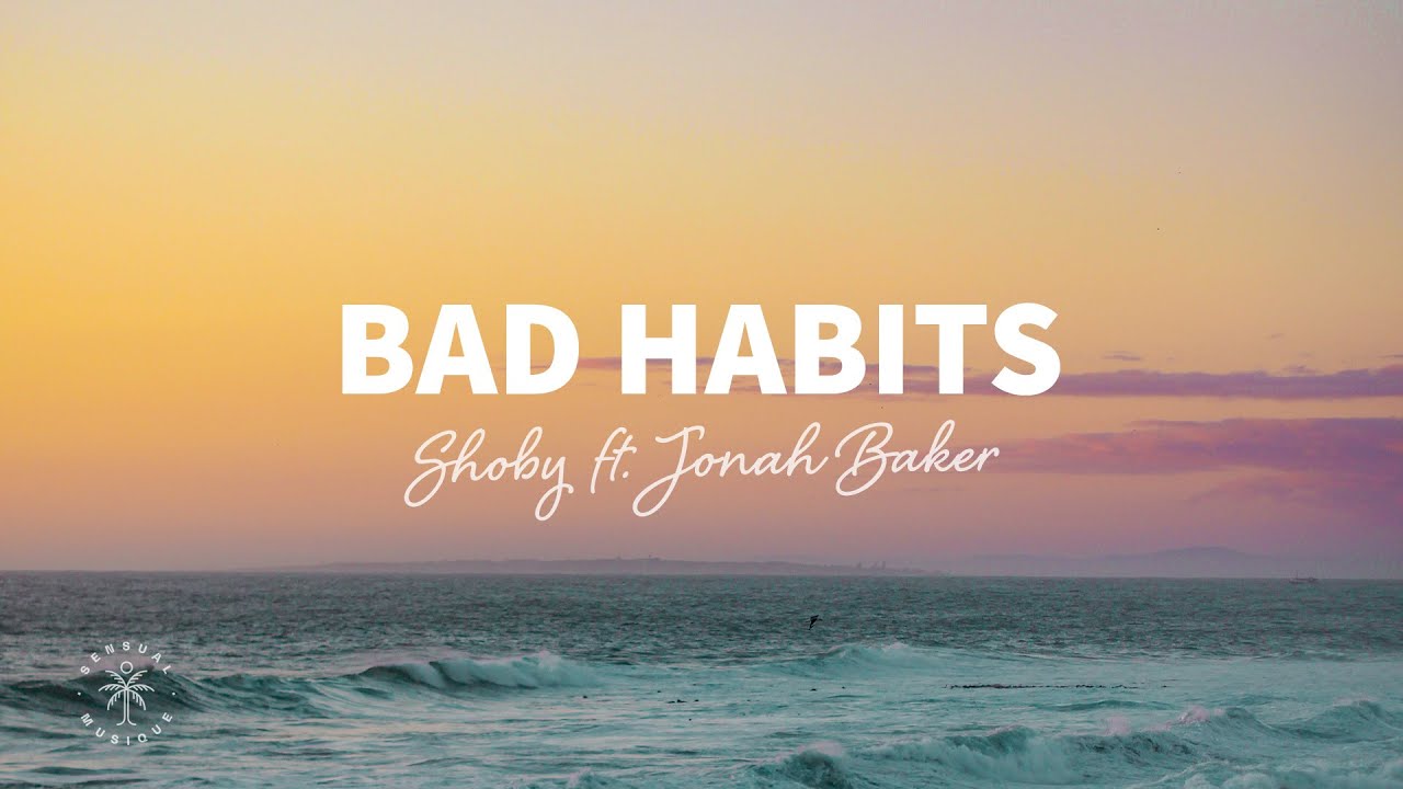 Shoby - Bad Habits (lyrics) Ft. Jonah Baker