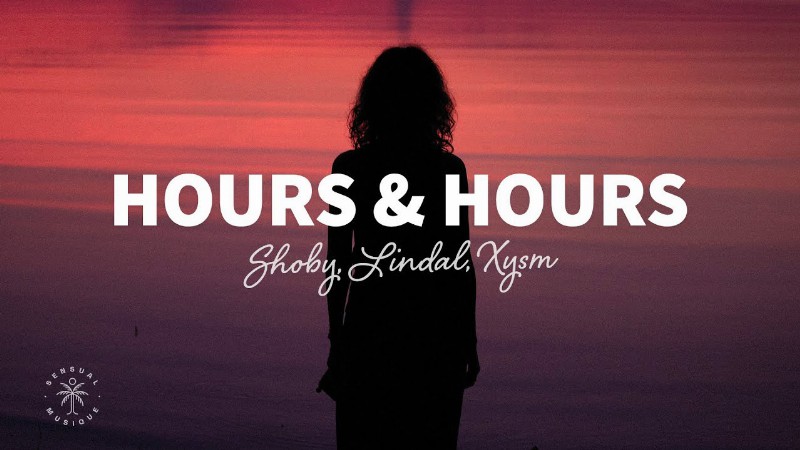 image 0 Shoby Lindal & Xysm - Hours & Hours (lyrics)