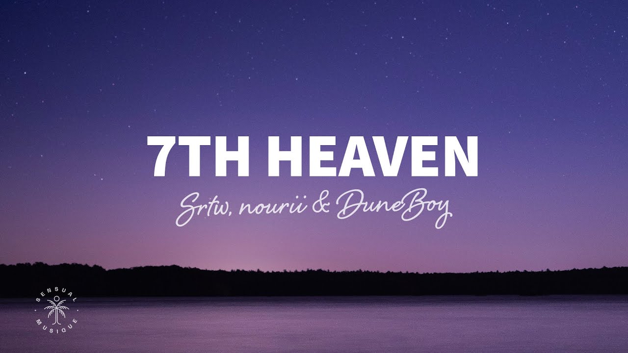 image 0 Srtw & Nourii - 7th Heaven (lyrics) Ft. Duneboy