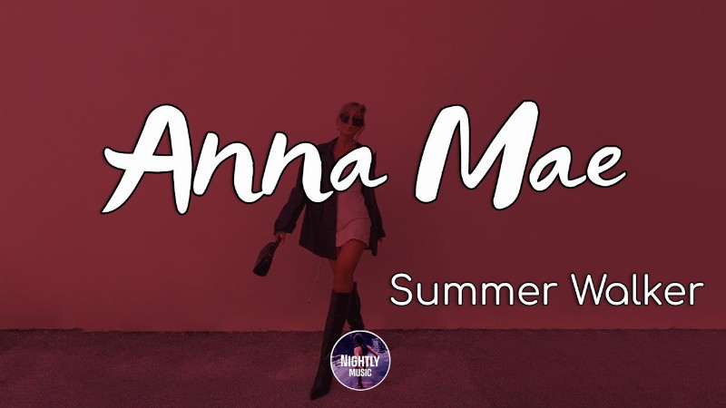 Summer Walker - Anna Mae (lyrics) : We'll Have Our Cake And Eat It Too