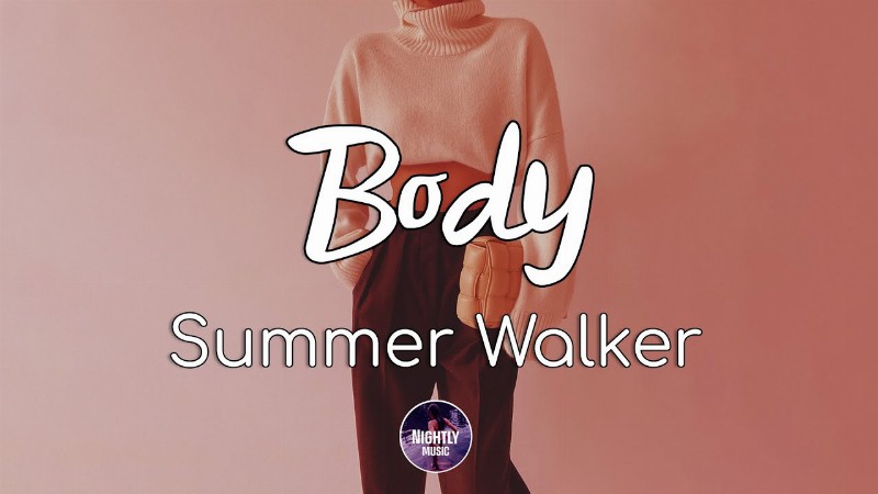 image 0 Summer Walker - Body (lyrics) : I Know That I Need My Friend