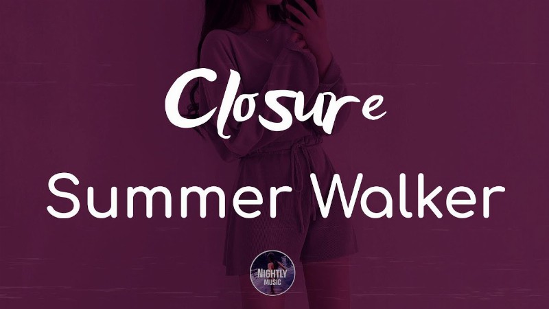 image 0 Summer Walker - Closure (lyrics)