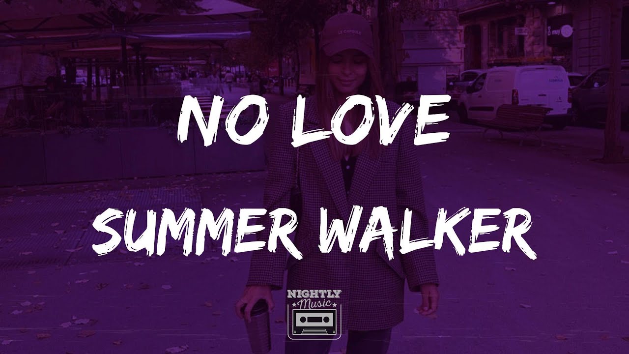 image 0 Summer Walker - No Love (with Sza) (lyrics) : It Would Be No Lovin' You
