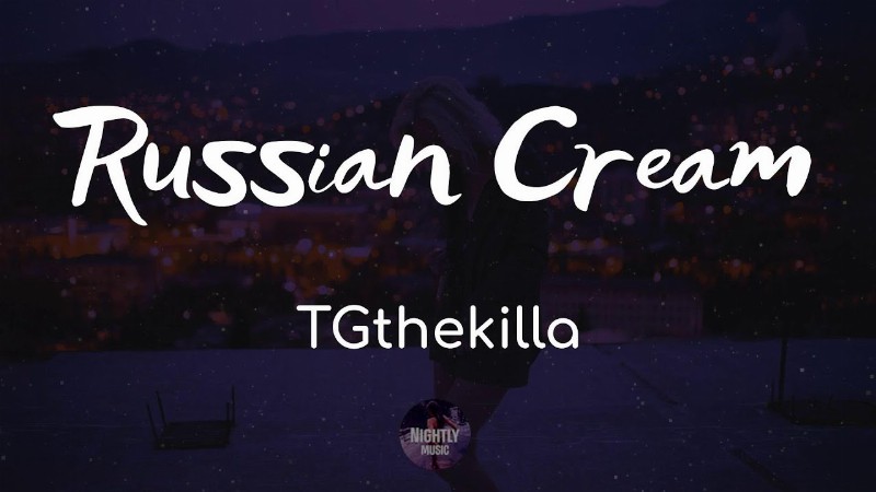 Tgthekilla - Russian Cream (lyrics)