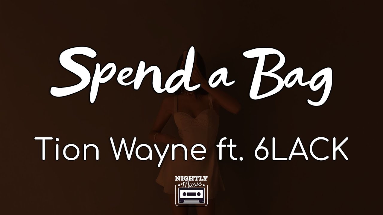 image 0 Tion Wayne - Spend A Bag Ft. 6lack (lyrics)