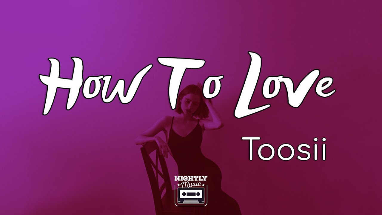 image 0 Toosii - How To Love (lyrics) : I Can't Show You How To Love
