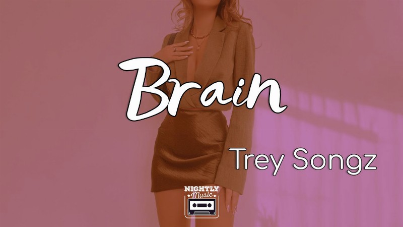 Trey Songz - Brain (lyrics) : Loving You's So Strange