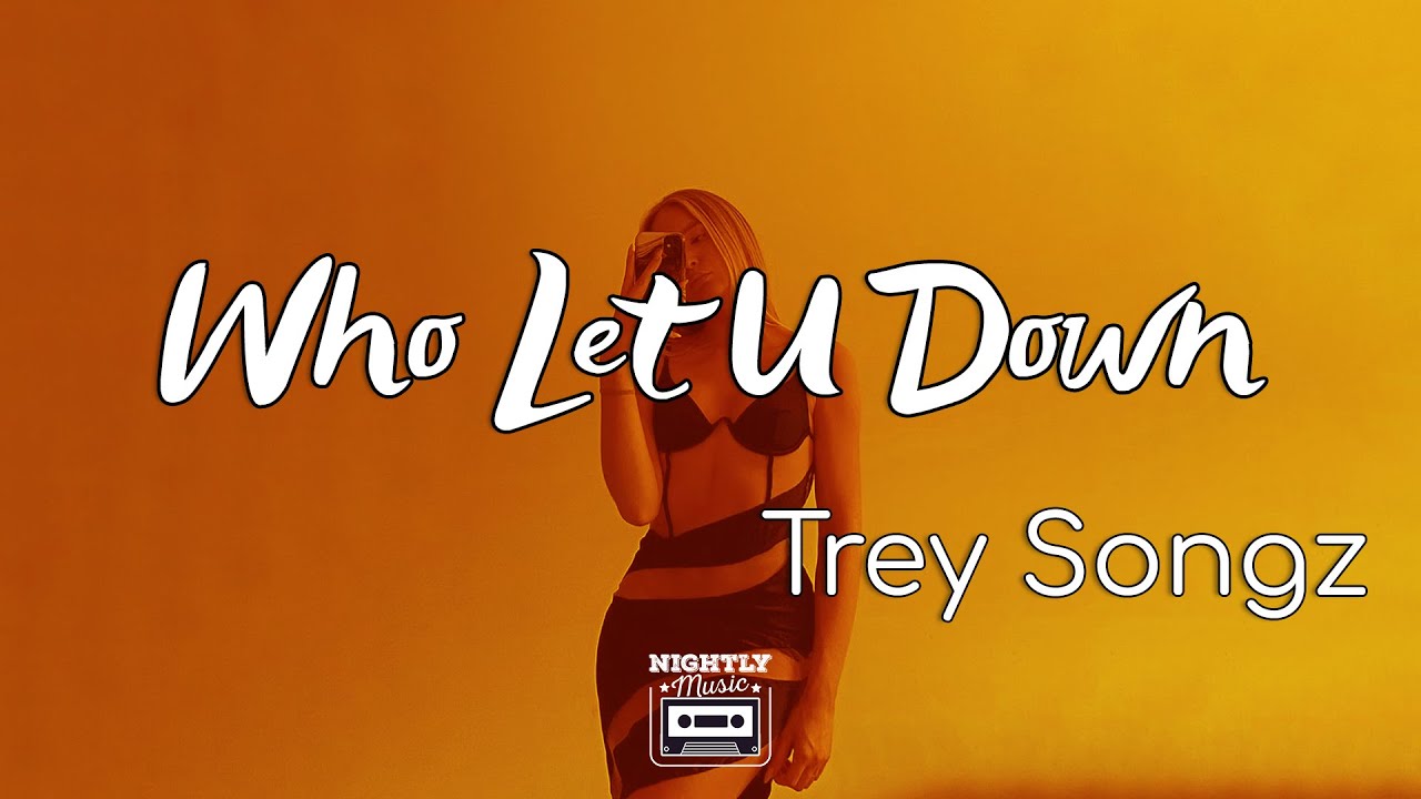 image 0 Trey Songz - Who Let U Down (lyrics) : I Don't Wanna Cause You Pain
