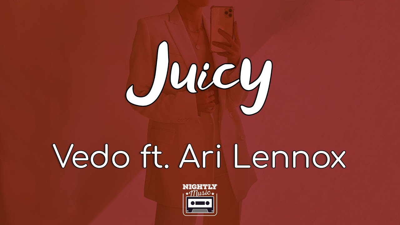 image 0 Vedo - Juicy Ft. Ari Lennox (lyrics)