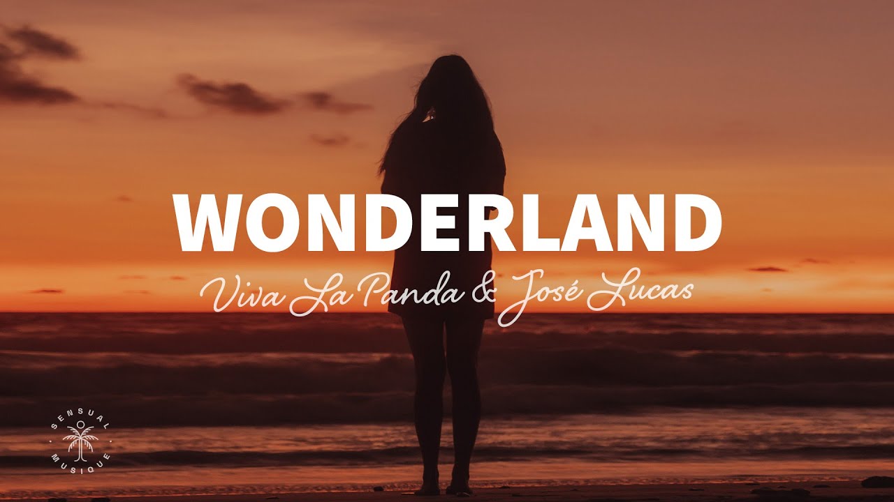 Viva La Panda & José Lucas - Wonderland (lyrics)