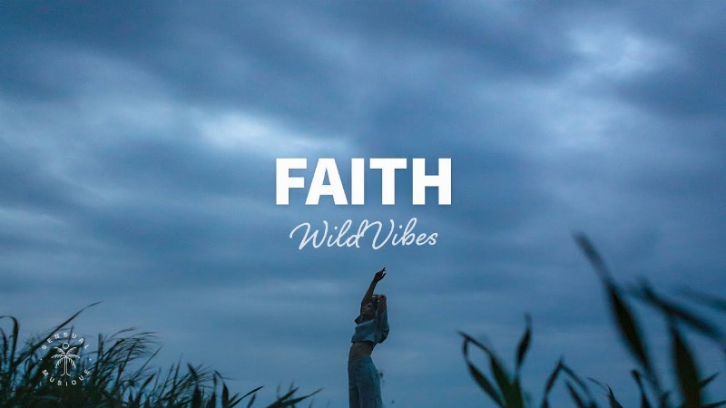 Wildvibes - Faith (lyrics)