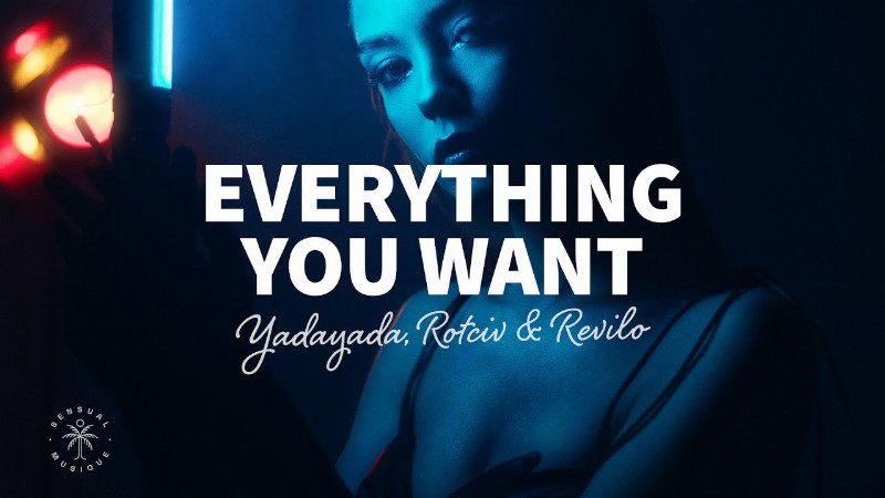 Yadayada Rotciv & Revilo - Everything You Want (lyrics)