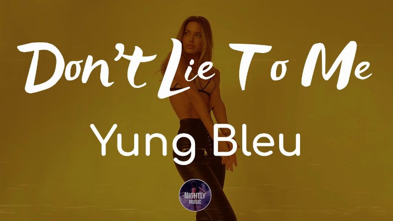 Yung Bleu - Don't Lie To Me (lyrics)