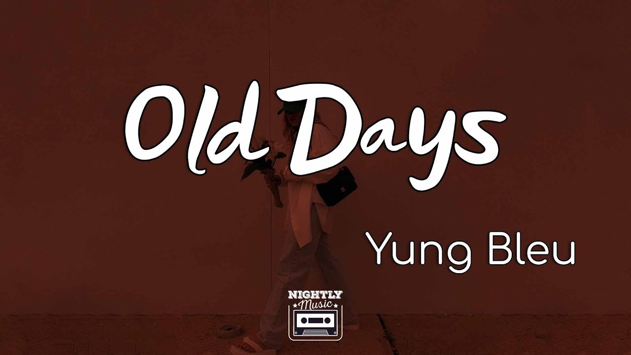 image 0 Yung Bleu - Old Days (lyrics) : Tell Me Is It Love Or Is It Hate For Sure