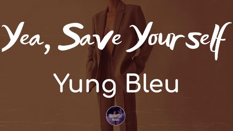 Yung Bleu - Yea Save Yourself (lyrics)